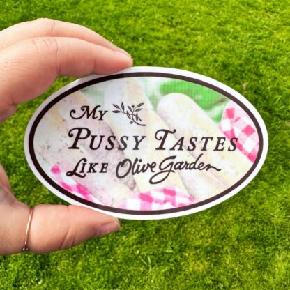 My Pussy Tastes Like Olive Garden - Kyle Holiday Vinyl Sticker