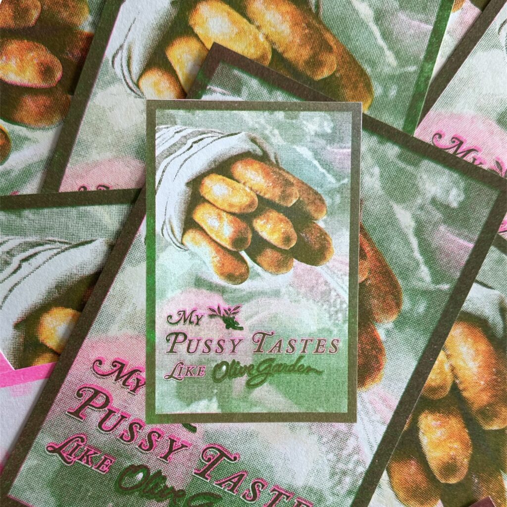 My Pussy Tastes Like Olive Garden - Kyle Holiday Riso Print