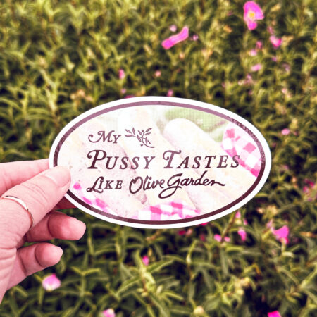 My Pussy Tastes Like Olive Garden - Kyle Holiday Vinyl Sticker